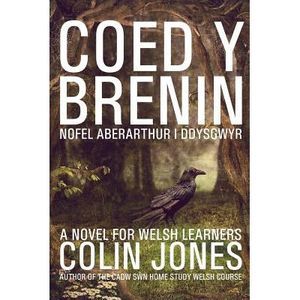 Coed y Brenin: A novel for Welsh learners -- Colin Jones